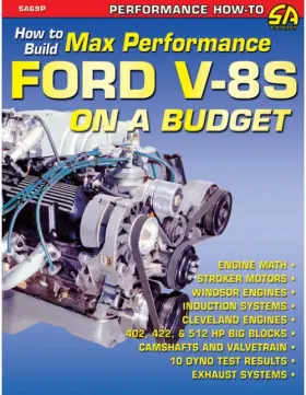 289-302-351-402-422 HOW TO BUILD MAX PERFORMANCE FORD V-8S