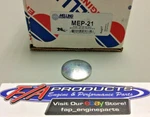 Melling Mep-21 Steel 1-3/16" Engine Freeze Out Expansion Convex Disc Type Plugs. Fixed Price $2.00.
