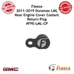 Fleece Performance Rear Engine Cover Coolant Return Plug For 2011-19 Gmc Duramax. Fixed Price $23.65.