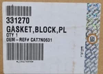 Cylinder Block Plate Gasket For Caterpillar 3406. Pai# 331270 Ref. # Cat 7n0631. Fixed Price $66.00.
